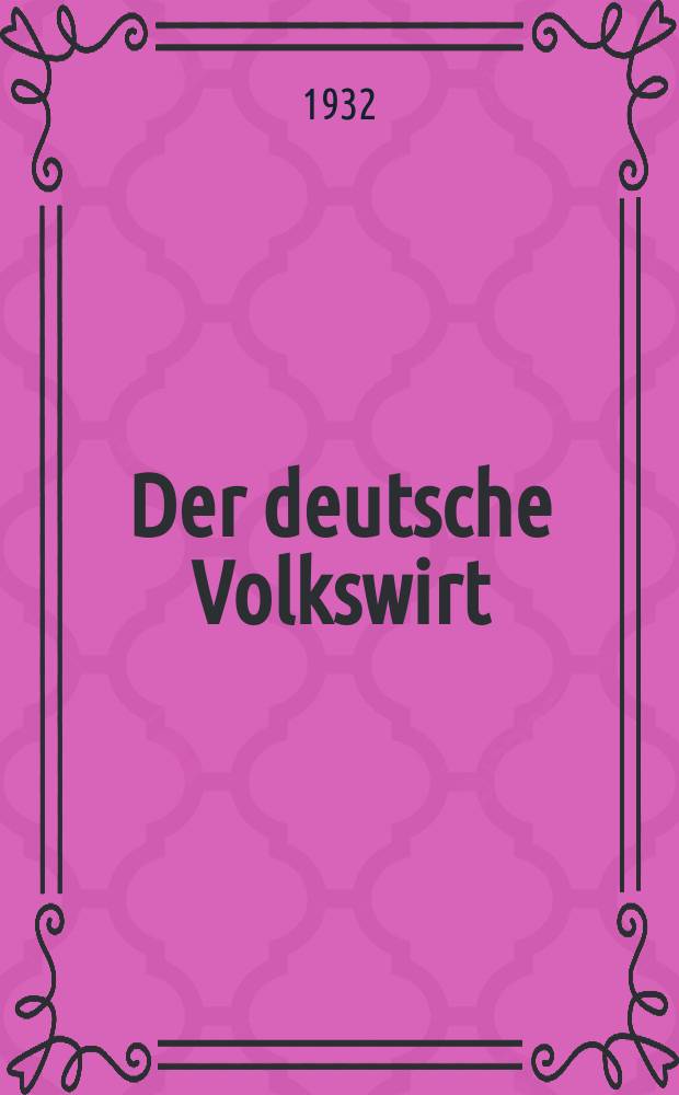 Der deutsche Volkswirt : Zeitschrift für Politik und Wirtschaft. Jg.6 1931/1932, №35