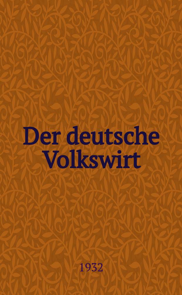 Der deutsche Volkswirt : Zeitschrift für Politik und Wirtschaft. Jg.6 1931/1932, №45