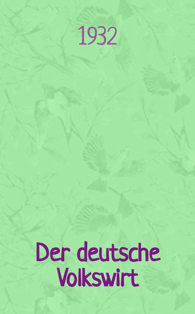 Der deutsche Volkswirt : Zeitschrift für Politik und Wirtschaft. Jg.7 1932/1933, №12/13