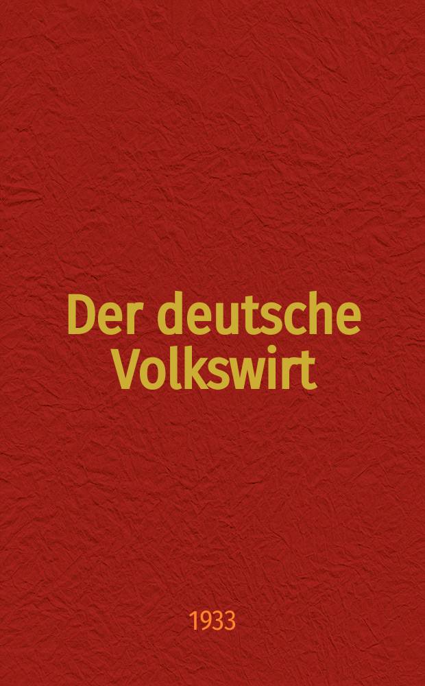 Der deutsche Volkswirt : Zeitschrift für Politik und Wirtschaft. Jg.7 1932/1933, №15