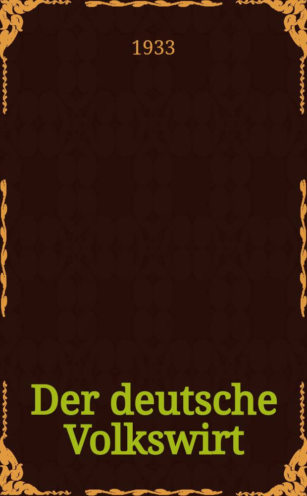Der deutsche Volkswirt : Zeitschrift für Politik und Wirtschaft. Jg.7 1932/1933, №52