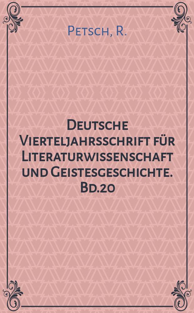 Deutsche Vierteljahrsschrift für Literaturwissenschaft und Geistesgeschichte. Bd.20 : Wesen und Formen der Erzählkunst