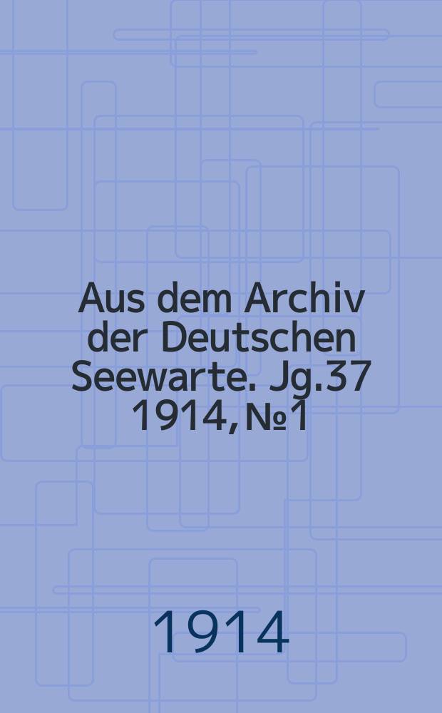 Aus dem Archiv der Deutschen Seewarte. Jg.37 1914, №1 : Die Forschungsreise S.M.S. "Möwe" im Jahre 1911