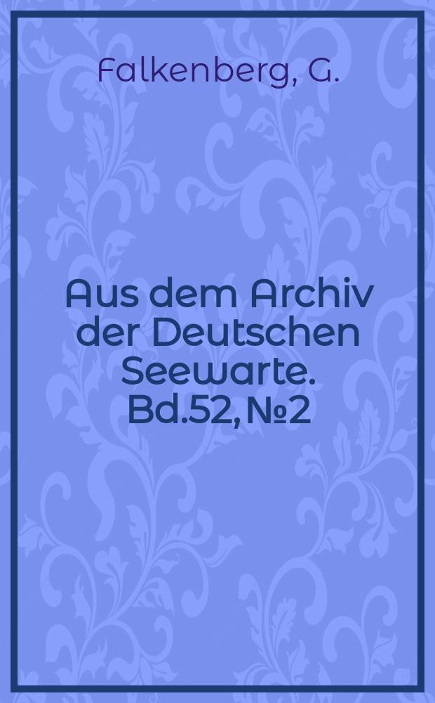 Aus dem Archiv der Deutschen Seewarte. Bd.52, №2 : Die ostpreußische Küste als einheitlicher Sturmwarnungsbezirk