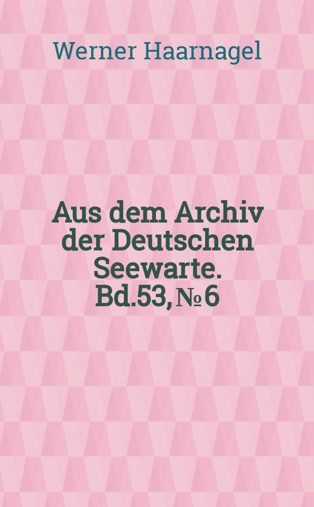 Aus dem Archiv der Deutschen Seewarte. Bd.53, №6 : Eine Landschaftskundliche Untersuchung des Elbufers zwischen Glückstadt und Kollmar