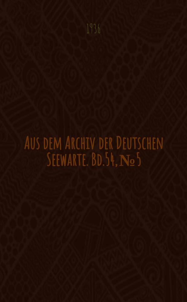 Aus dem Archiv der Deutschen Seewarte. Bd.54, №5 : Teilnahme der Deutschen Seewarte an der Internationalen Längenvermessung 1933 Von der Astronomischen Gruppe (IV) der Deutschen Seewarte