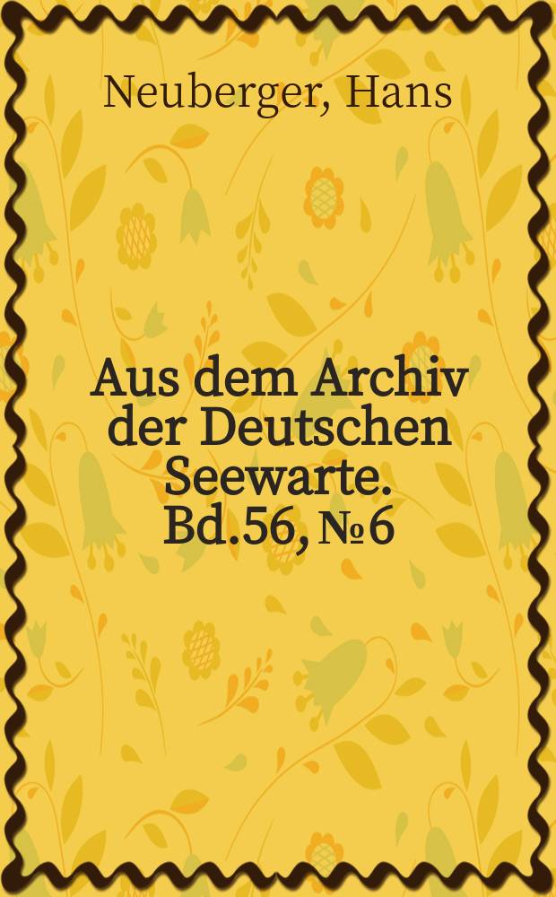 Aus dem Archiv der Deutschen Seewarte. Bd.56, №6 : Beiträge zur Untersuchung des atmosphärischen Reinheitsgrades