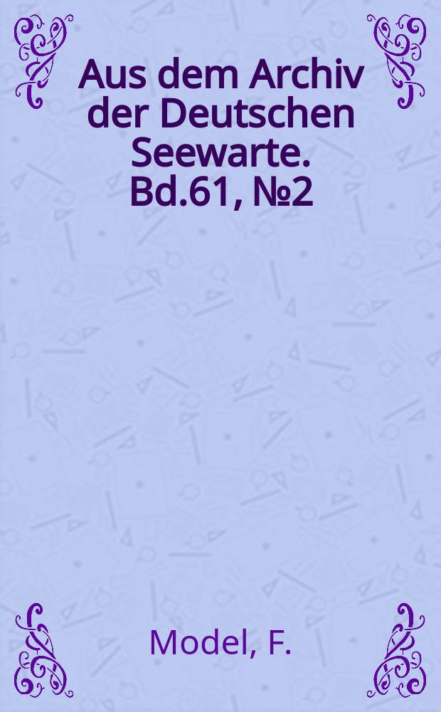 Aus dem Archiv der Deutschen Seewarte. Bd.61, №2 : Pegelstationen des Kriegsmarine - Pegelnetzes der Ostsee