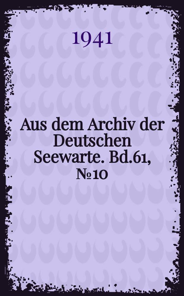 Aus dem Archiv der Deutschen Seewarte. Bd.61, №10 : Über eine Sturmdepression im Tyrrhenischen Meer