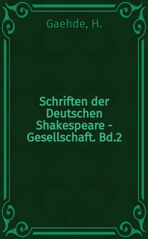 Schriften der Deutschen Shakespeare - Gesellschaft. Bd.2 : David Garrick als Shakespeare - Darsteller und seine Bedeutung für die heutige Schauspielkunst