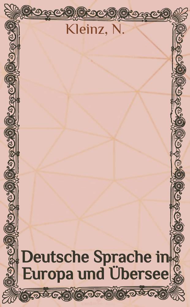 Deutsche Sprache in Europa und Übersee : Berichte und Forschungen Im Auftrag des Inst. für deutsche Sprache, Mannheim. Bd.9 : Deutsche Sprache im Kontakt ...