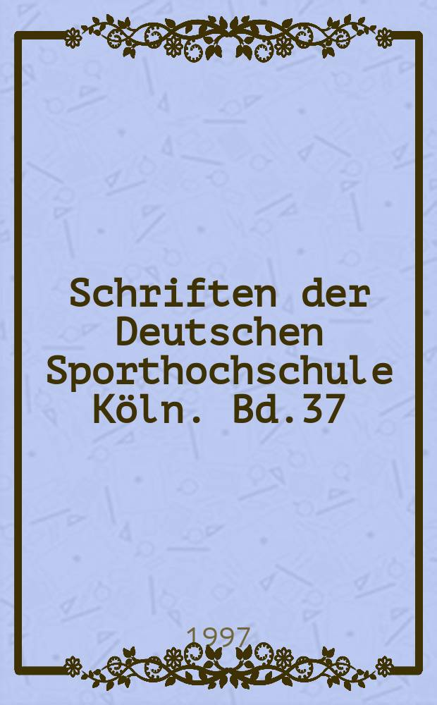 Schriften der Deutschen Sporthochschule Köln. Bd.37 : Lebenswetter von Kunstturnerinnen