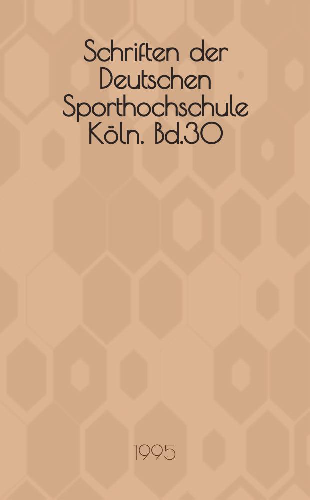 Schriften der Deutschen Sporthochschule Köln. Bd.30 : Kognitive Organisation von Bewegungshandlungen