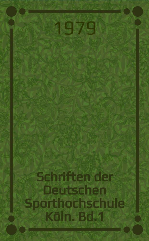 Schriften der Deutschen Sporthochschule Köln. Bd.1 : Kommentierte Bibliographie ...