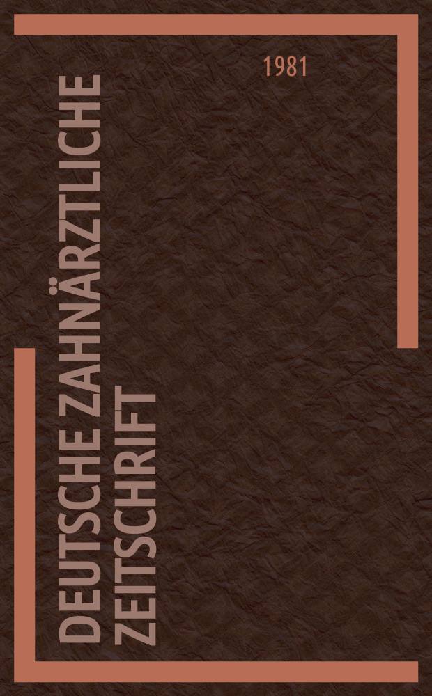 Deutsche zahnärztliche Zeitschrift : Halbmonatschrift für Zahn-, Mund- und Kieferheilkunde Amtliches Organ der Zahnärztekammer für Bayern, Hessen, Niedersachsen, Nordbaden, Südbaden und Nord - Rheinprovinz. Jg.36 1981, H.7 : Deutsche Gesellschaft für Parodontologie (BRD). Jahrestagung ...