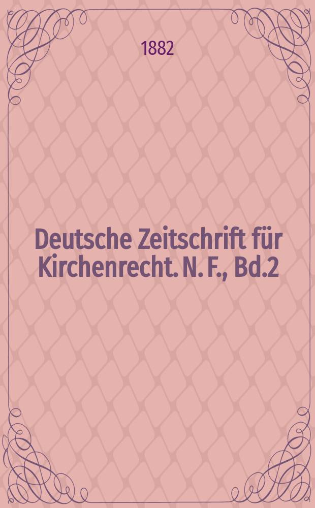 Deutsche Zeitschrift für Kirchenrecht. N. F., Bd.2(17), H.4