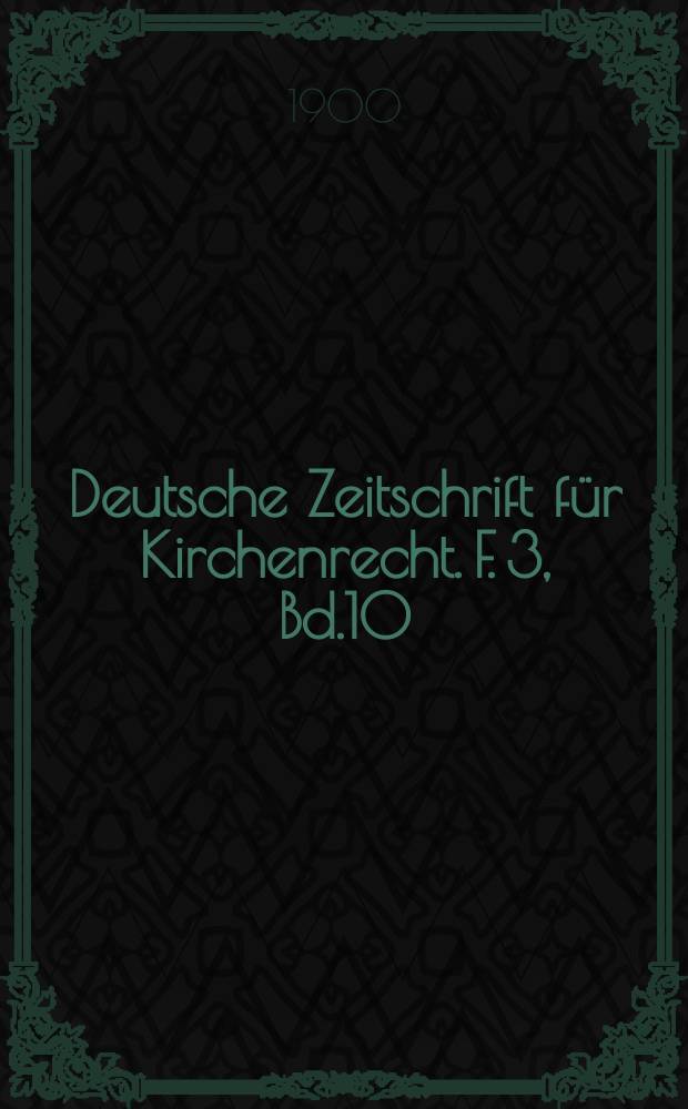 Deutsche Zeitschrift für Kirchenrecht. F. 3, Bd.10(32), H.1