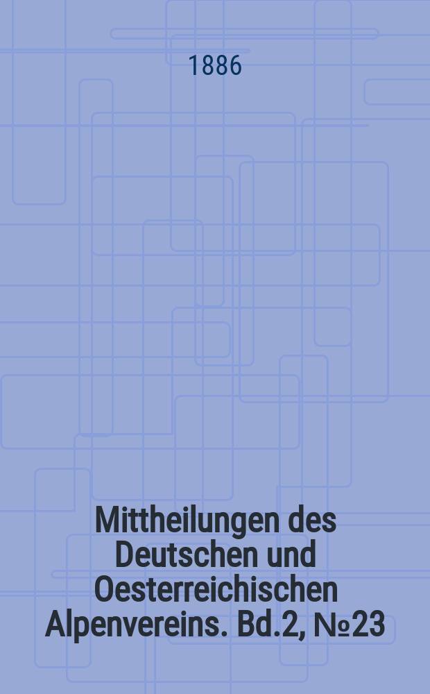 Mittheilungen des Deutschen und Oesterreichischen Alpenvereins. Bd.2, №23