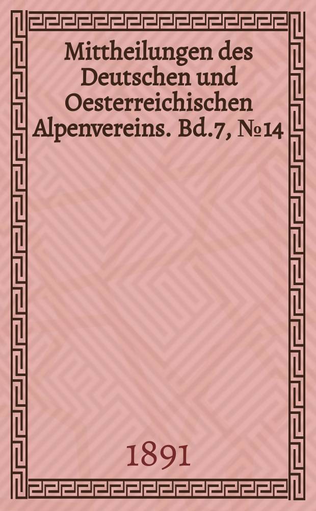 Mittheilungen des Deutschen und Oesterreichischen Alpenvereins. Bd.7, №14