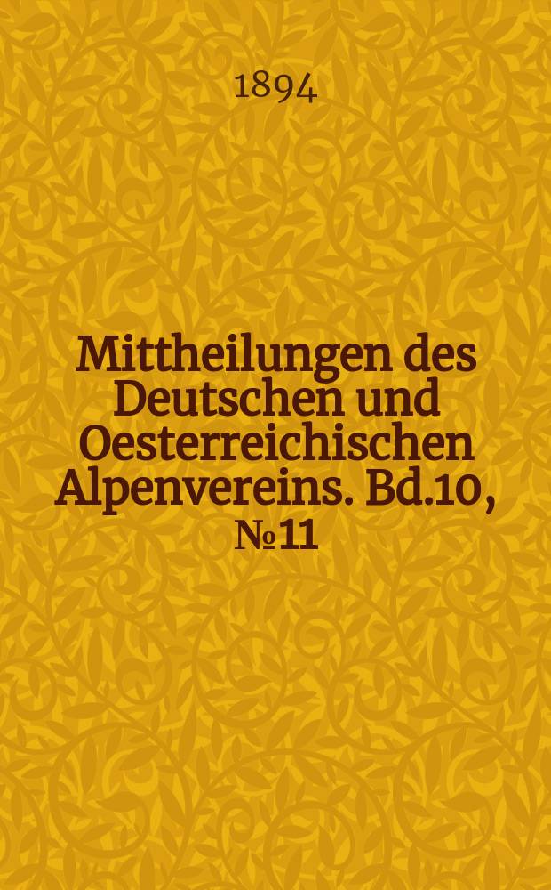 Mittheilungen des Deutschen und Oesterreichischen Alpenvereins. Bd.10, №11