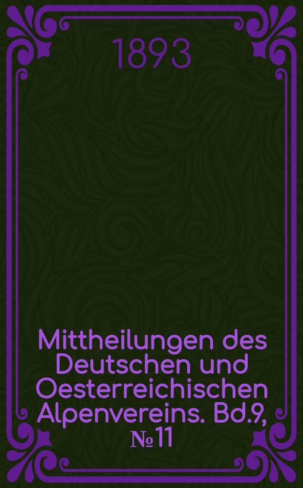 Mittheilungen des Deutschen und Oesterreichischen Alpenvereins. Bd.9, №11