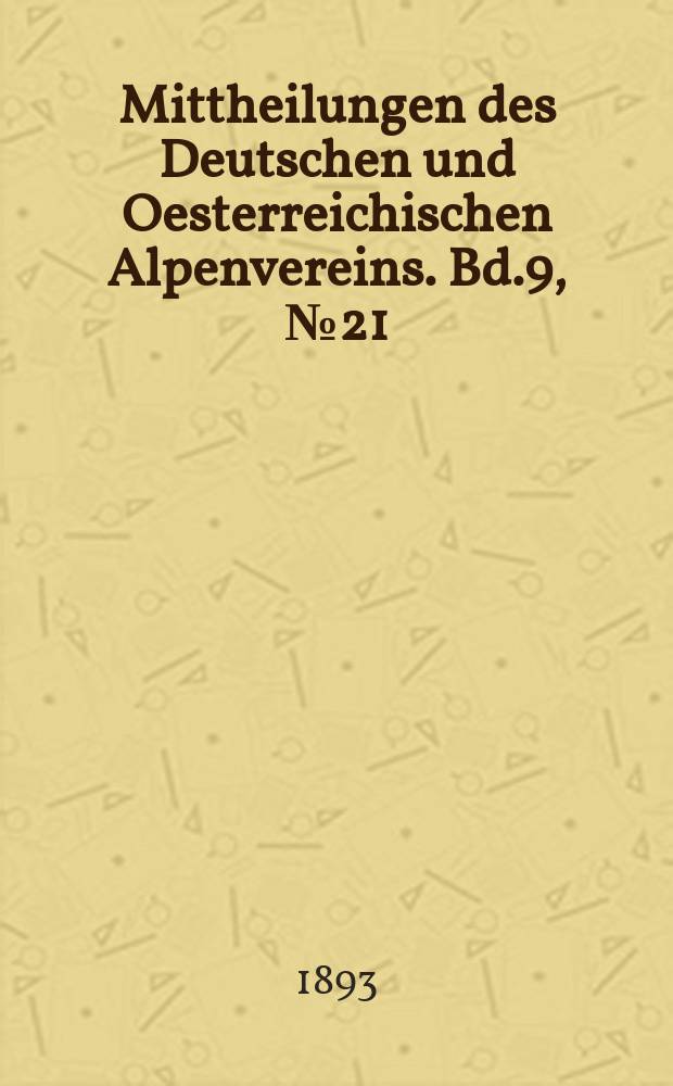 Mittheilungen des Deutschen und Oesterreichischen Alpenvereins. Bd.9, №21