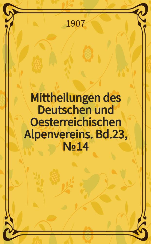 Mittheilungen des Deutschen und Oesterreichischen Alpenvereins. Bd.23, №14