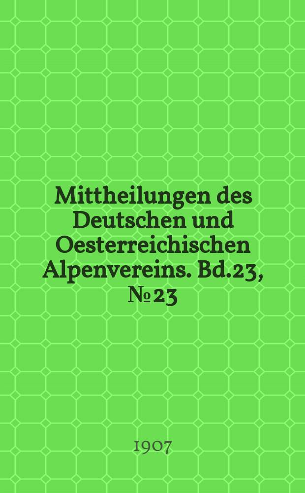Mittheilungen des Deutschen und Oesterreichischen Alpenvereins. Bd.23, №23