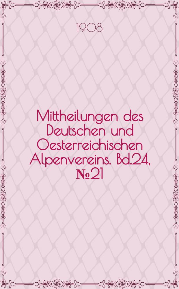 Mittheilungen des Deutschen und Oesterreichischen Alpenvereins. Bd.24, №21
