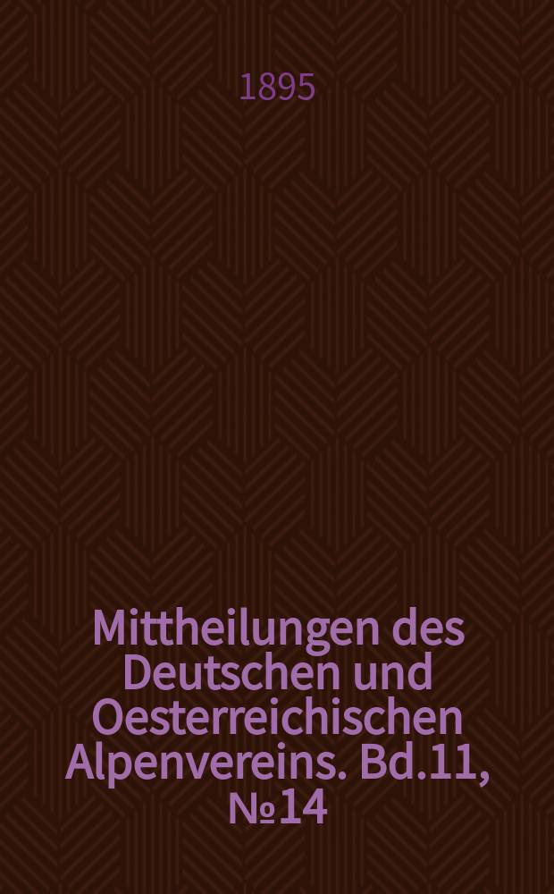 Mittheilungen des Deutschen und Oesterreichischen Alpenvereins. Bd.11, №14