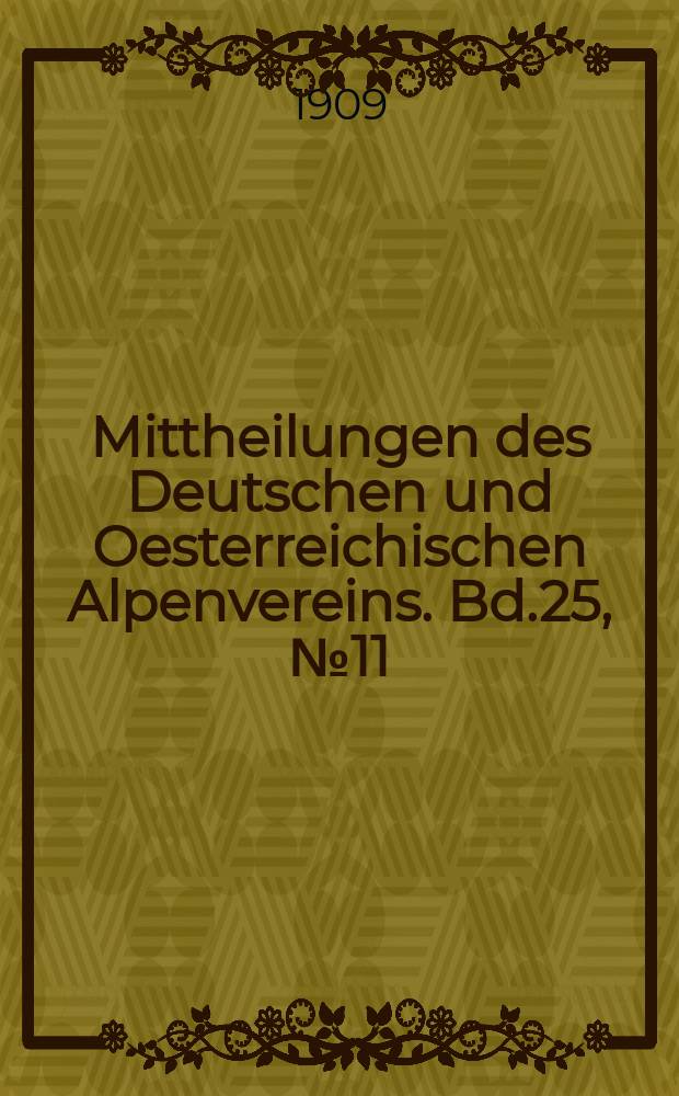 Mittheilungen des Deutschen und Oesterreichischen Alpenvereins. Bd.25, №11