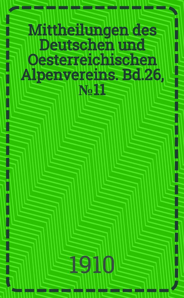 Mittheilungen des Deutschen und Oesterreichischen Alpenvereins. Bd.26, №11