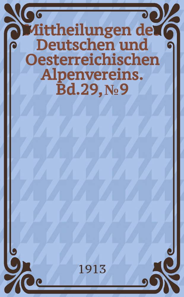 Mittheilungen des Deutschen und Oesterreichischen Alpenvereins. Bd.29, №9