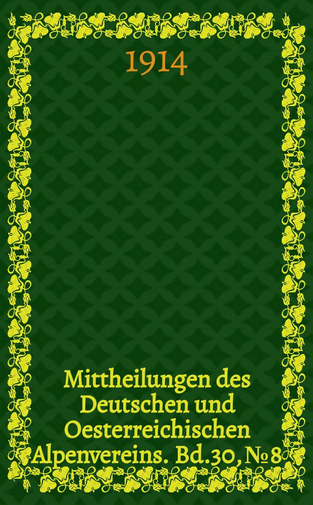 Mittheilungen des Deutschen und Oesterreichischen Alpenvereins. Bd.30, №8
