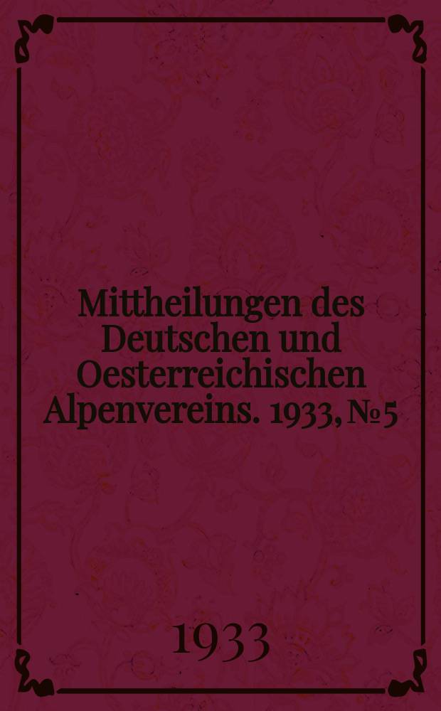Mittheilungen des Deutschen und Oesterreichischen Alpenvereins. 1933, №5