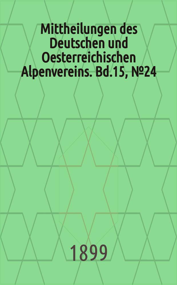 Mittheilungen des Deutschen und Oesterreichischen Alpenvereins. Bd.15, №24