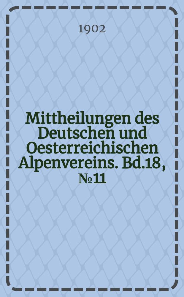 Mittheilungen des Deutschen und Oesterreichischen Alpenvereins. Bd.18, №11
