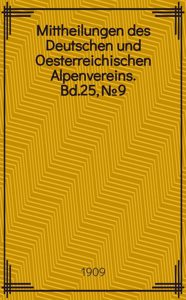 Mittheilungen des Deutschen und Oesterreichischen Alpenvereins. Bd.25, №9