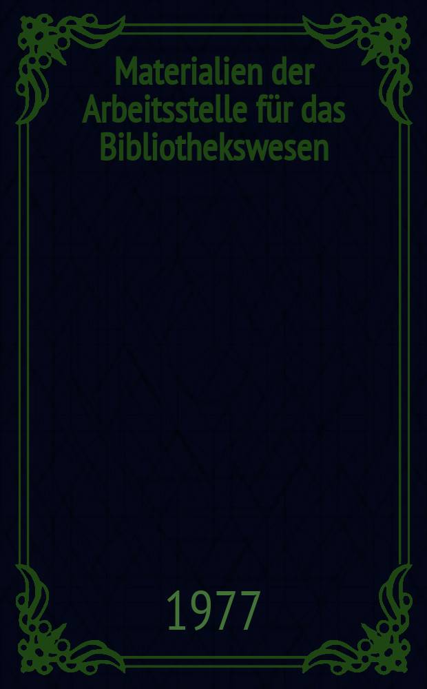 Materialien der Arbeitsstelle für das Bibliothekswesen