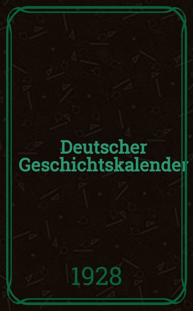 Deutscher Geschichtskalender : Sachlich geordnete Zusammenstellung der polit. wichtigsten Vorgänge im In - u. Ausland ... [Jg.44] 1928, September