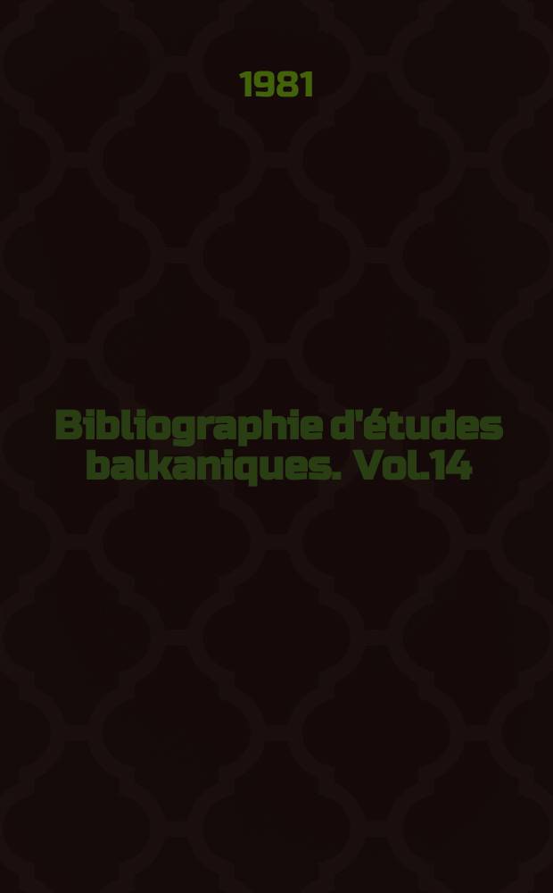 Bibliographie d'études balkaniques. Vol.14 : 1979