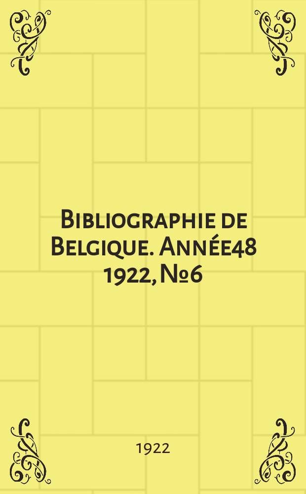 Bibliographie de Belgique. Année48 1922, №6