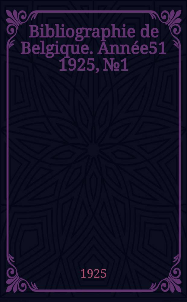 Bibliographie de Belgique. Année51 1925, №1