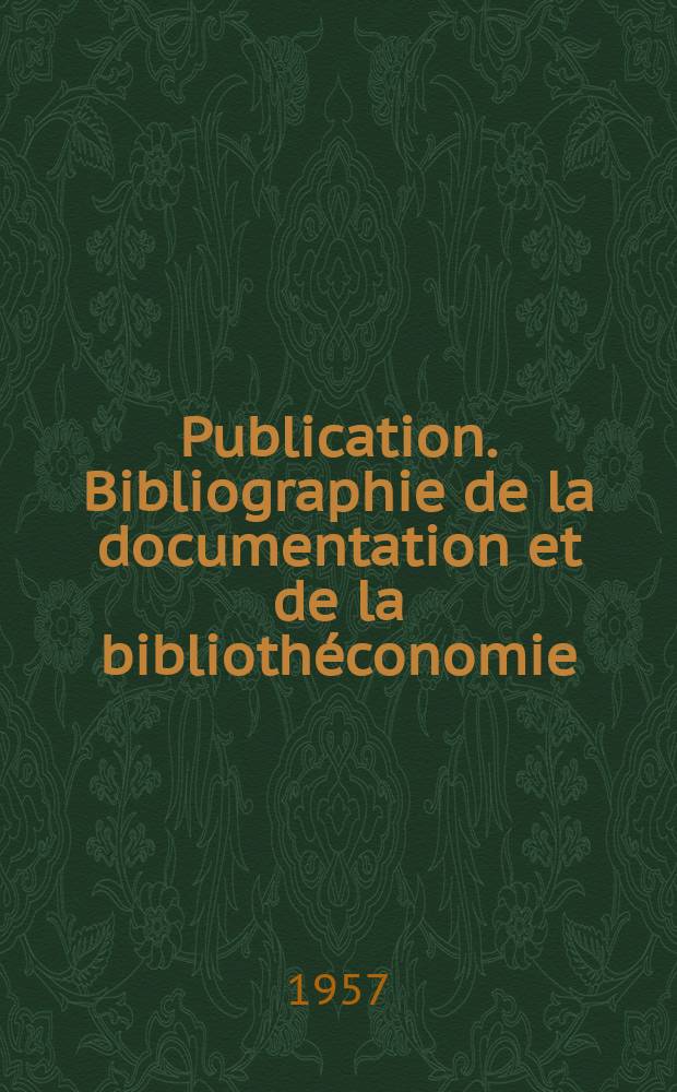 Publication. Bibliographie de la documentation et de la bibliothéconomie