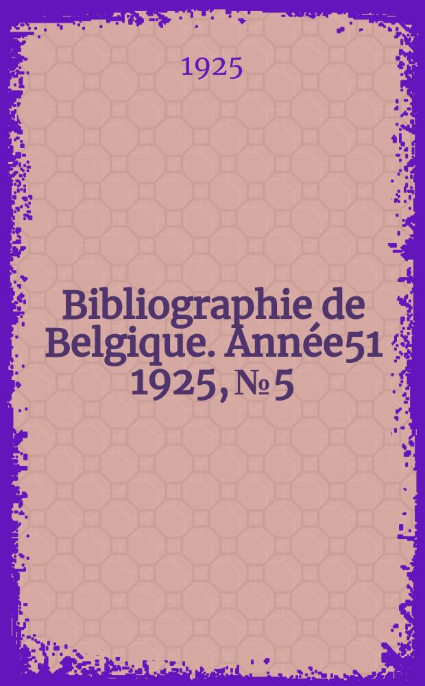 Bibliographie de Belgique. Année51 1925, №5