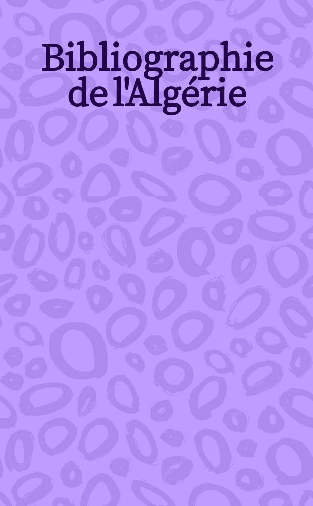 Bibliographie de l'Algérie : Périodiques, livres