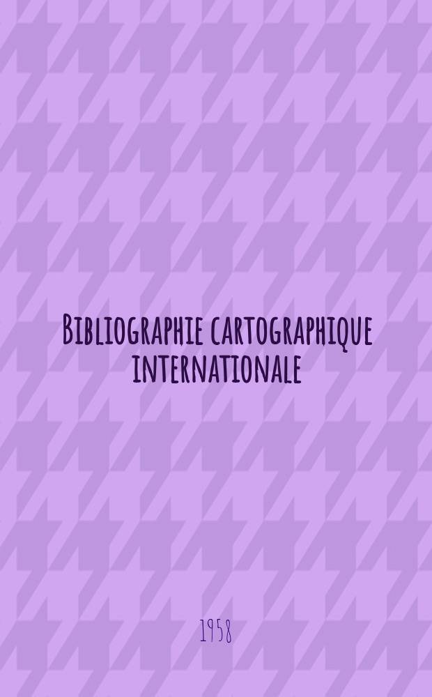 Bibliographie cartographique internationale : Publ. sous les auspices du Comité national français de géographie et de l'Union géographique internationale. 9 : 1956