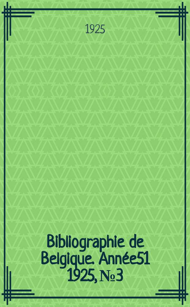 Bibliographie de Belgique. Année51 1925, №3