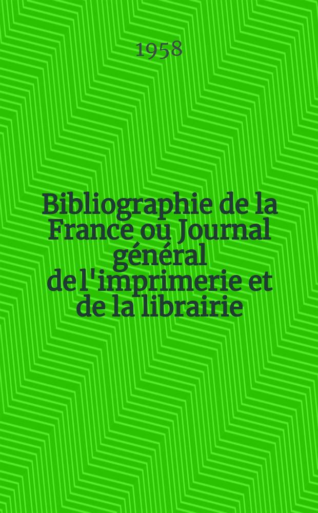 Bibliographie de la France ou Journal général de l'imprimerie et de la librairie : Livres, compositions musicales, gravures. etc. Publ. sur les documents directement fournis par le Ministère de l'intérieur. Année147 1958, №39