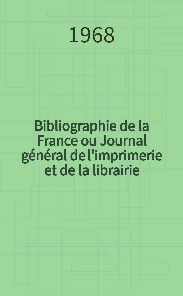 Bibliographie de la France ou Journal général de l'imprimerie et de la librairie : Livres, compositions musicales, gravures. etc. Publ. sur les documents directement fournis par le Ministère de l'intérieur. Année157 1968, №43
